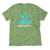 Vodka Made Me Do It Men/Unisex T-Shirt