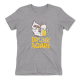 Drunk Again Womens T-Shirt in Heather Grey color
