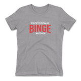 Professional Binge Watcher Womens T-Shirt in Heather Grey color