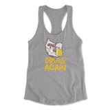 Drunk Again Womens Racerback Tank in Heather Grey color