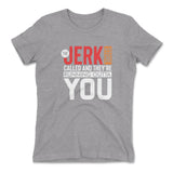 The Jerk Store Called And They're Running Outta You Womens T-Shirt in Heather Grey color