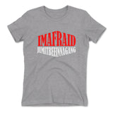 Imafraid Jumitbeeinnagang Womens T-Shirt in Heather Grey color