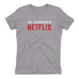 Sure, I Do Marathons On Netflix Womens T-Shirt in Heather Grey color