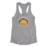 You Had Me At Tacos Womens Racerback Tank in Heather Grey color