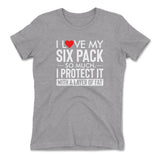 I Love My Six Pack So Much, I Protect It With A Layer Of Fat Womens T-Shirt in Heather Grey color