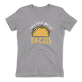 You Had Me At Tacos Womens T-Shirt in Heather Grey color