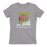 Zombies Eat Brains, Don't Worry You're Safe Womens T-Shirt in Heather Grey color