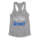 Atleast I'm Cool On The Internet Womens Racerback Tank in Heather Grey color