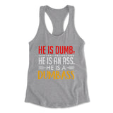 He Is A Dumbass Womens Racerback Tank in Heather Grey color