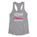 Gosh!! Being A Pricess Is Exhausting Womens Racerback Tank in Heather Grey color