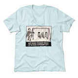 Why Science Teachers Should Not Be Given Playground Duty Men/Unisex T-Shirt in Heather Ice Blue color
