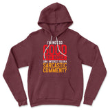 I'm Not So Good With Advice, Can I Interest You In A Sarcastic Comment Hoodie in Heather Maroon color