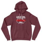 Hold On, Let Me Overthink This Hoodie in Heather Maroon color