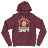 Cupcakes Are Muffins That Believed In Miracles Hoodie in Heather Maroon color