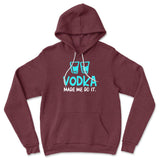 Vodka Made Me Do It Hoodie in Heather Maroon color