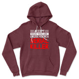 Accept Who You Are, Unless You're A Serial Killer Hoodie in Heather Maroon color