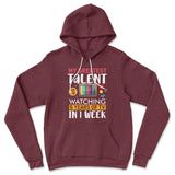 My Greatest Talent Is Watching 5 Years Of Tv In 1 Week Hoodie in Heather Maroon color