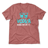 Vodka Made Me Do It Men/Unisex T-Shirt in Heather Mauve color