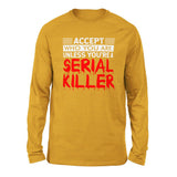 Accept Who You Are, Unless You're A Serial Killer Men/Unisex Drop Shoulder Sweatshirt in Heather Mustard color