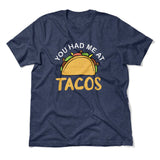 You Had Me At Tacos Men/Unisex T-Shirt in Heather Navy color