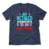 I'm Retired, Don't Ask Me To Do Anything Men/Unisex T-Shirt in Heather Navy color