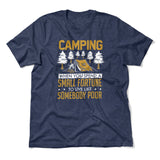 Camping - Spend A Fortune And Live Like A Poor Men/Unisex T-Shirt in Heather Navy color