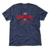 I Do Marathons On Netflix Men/Unisex T-Shirt in Heather Navy color