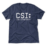 CSI - Can't Stand Idiots Men/Unisex T-Shirt in Heather Navy color