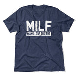 MILF - Man I Love To Fart Men/Unisex T-Shirt in Heather Navy color