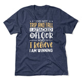 I Did Not Trip And Fall, I Attacked The Floor Men/Unisex T-Shirt in Heather Navy color