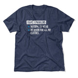 I Have 2 Problems Men/Unisex T-Shirt