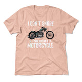 I Don't Snore, I Dream I'm A Motorcycle Men/Unisex T-Shirt in Heather Peach color