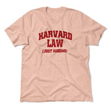 Harvard Law, Just Kidding Men/Unisex T-Shirt in Heather Peach color