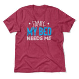 Sorry, My Bed Needs Me Men/Unisex T-Shirt in Heather Raspberry color