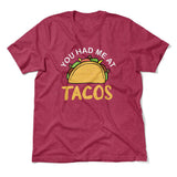 You Had Me At Tacos Men/Unisex T-Shirt in Heather Raspberry color