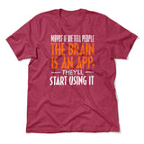 May Be If We Tell People The Brain Is An App, They'll Start Using It Men/Unisex T-Shirt in Heather Raspberry color