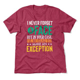 I Never Forget A Face, But In Your Case, I'll Be Glad To Make An Exception Men/Unisex T-Shirt in Heather Raspberry color