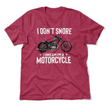 I Don't Snore, I Dream I'm A Motorcycle Men/Unisex T-Shirt in Heather Raspberry color