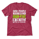 Some People Just Need A High-Five In The Face With A Chair Men/Unisex T-Shirt in Heather Raspberry color