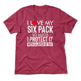 I Love My Six Pack So Much, I Protect It With A Layer Of Fat Men/Unisex T-Shirt in Heather Raspberry color