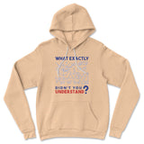 What Exactly Didn't You Understand Hoodie in Heather Sand Dune color
