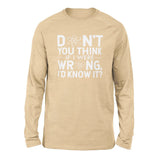 Don't You Think If I Were Wrong, I'd Know It Men/Unisex Drop Shoulder Sweatshirt in Heather Sand Dune color