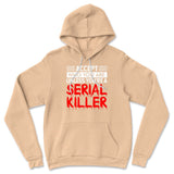 Accept Who You Are, Unless You're A Serial Killer Hoodie in Heather Sand Dune color