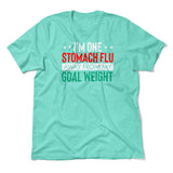 I'm One Stomach Flu Away From My Goal Weight Men/Unisex T-Shirt in Heather Sea Green color