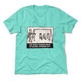 Why Science Teachers Should Not Be Given Playground Duty Men/Unisex T-Shirt in Heather Sea Green color