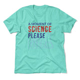 A Moment Of Science Please Men/Unisex T-Shirt in Heather Sea Green color