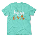 If Only Sarcasm Burned Calories Men/Unisex T-Shirt in Heather Sea Green color