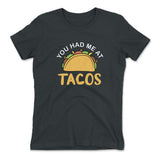 You Had Me At Tacos Womens T-Shirt in Heavy Metal color