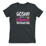 Gosh!! Being A Pricess Is Exhausting Womens T-Shirt in Heavy Metal color