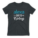 Alexa, Skip To Friday Womens T-Shirt in Heavy Metal color